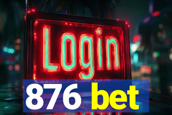 876 bet